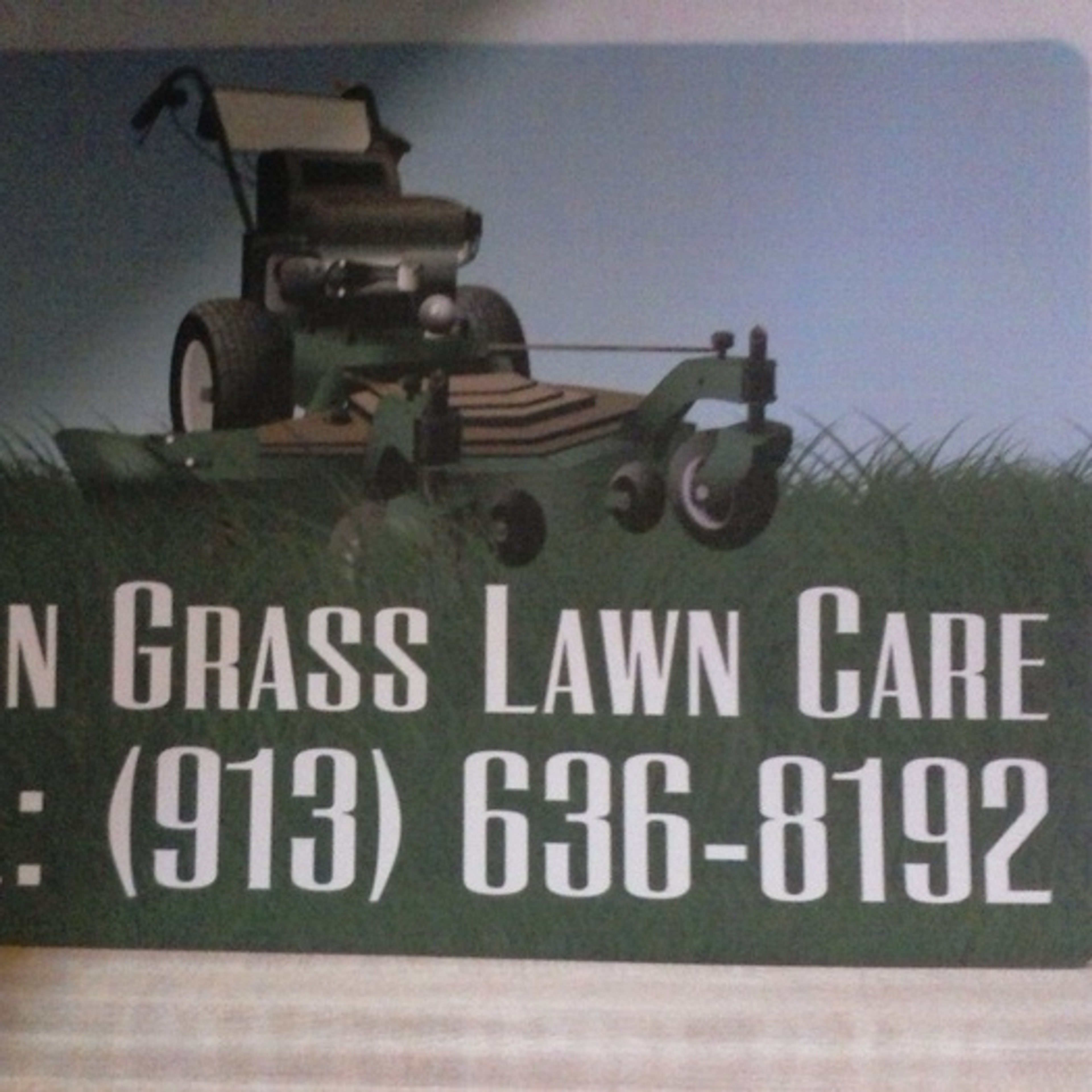 Green Grass Lawn Care. I will care for your lawn as if were my rving Wyandotte,Leavenworth and Johnson County.